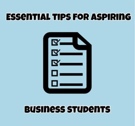 3 Essential Tips For Aspiring Business Students